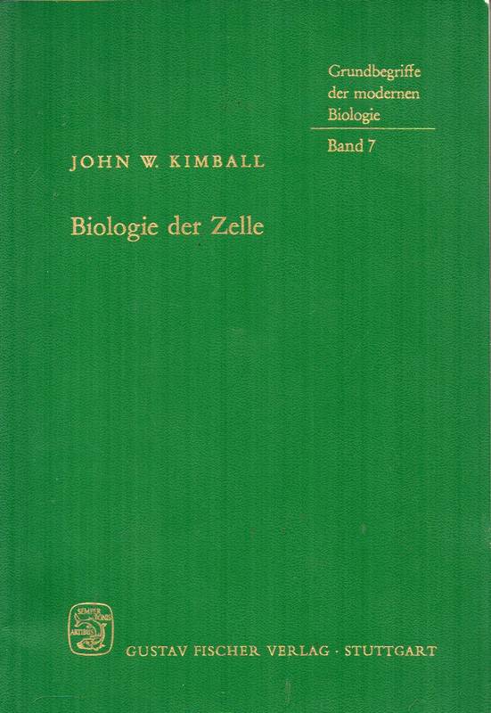Kimball,John W.  Biologie der Zelle (Grundbegriffe der modernen Biologie Band 17) 