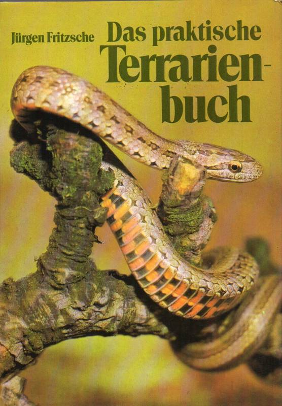 Fritzsche,Jürgen  Das praktische Terrarienbuch 