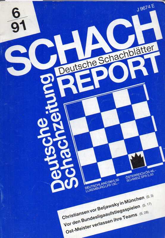 Schachreport  Deutsche Schachzeitung.140.Jg.1991.Heft 6 