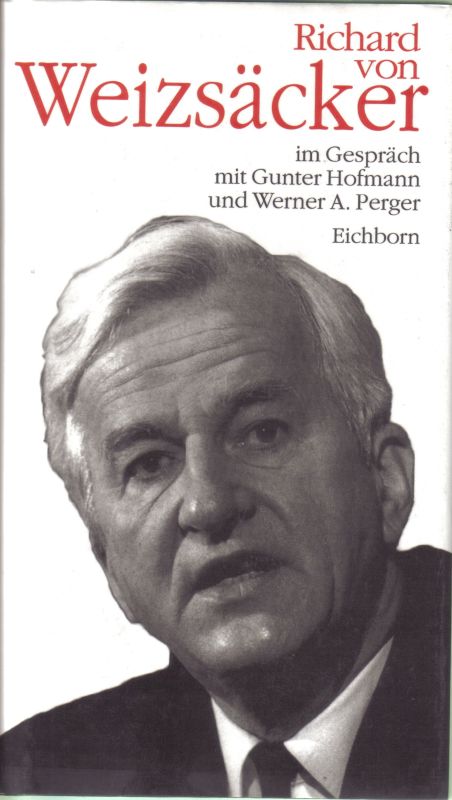 Weizsäcker,Richard von  im Gespräch mit Gunter Hofmann und Werner A.Perger 