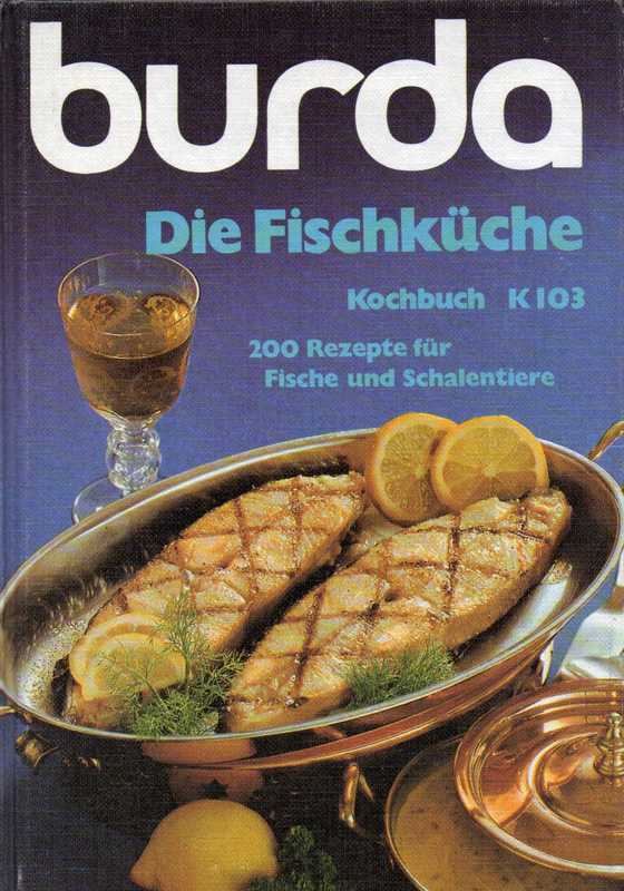 Die Fischküche  Kochbuch K103.200 Rezepte für Fische und Schalentiere 