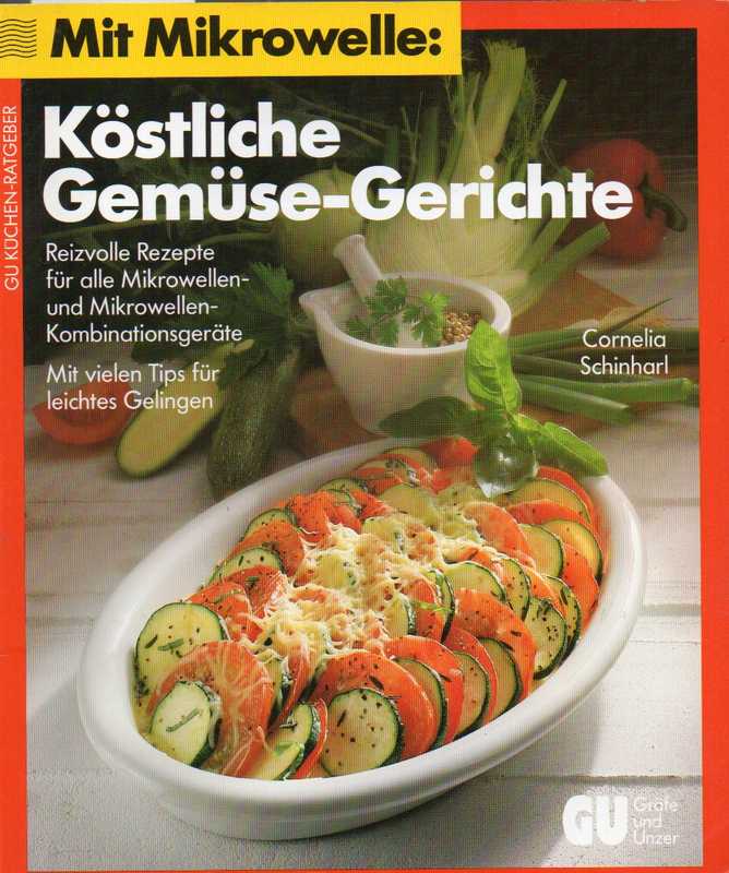 Schinharl,Cornelia  Köstliche Gemüsegerichte 
