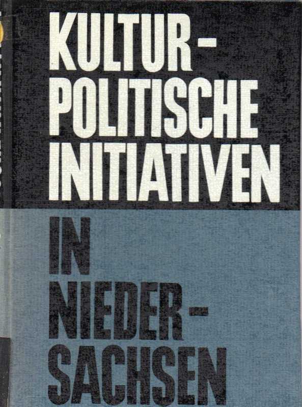 Wiechert,Karl(Hsg.)  Kulturpolitische Initiativen in Niedersachsen 