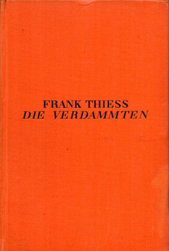Thiess,Frank  Die Verdammten 