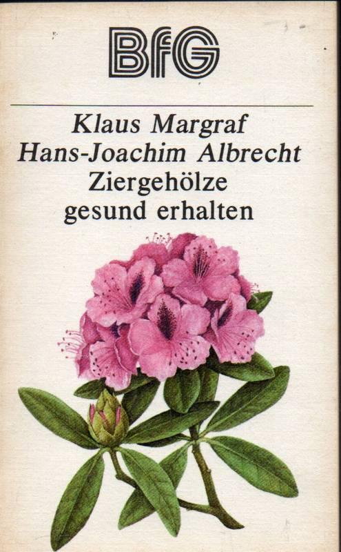Margraf,Klaus+Hans-Joachim Albrecht  Ziergehölze gesund erhalten 