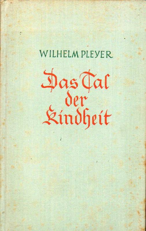 Pleyer,Wilhelm  Tal der Kindheit 