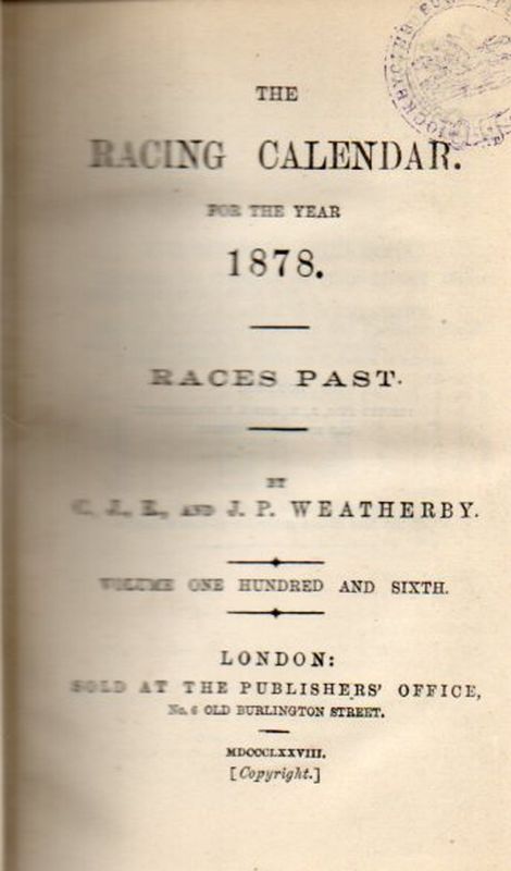 Weatherby,C.J.E.and J.P.  The Racing Calendar for the Year 1878, three Volume 