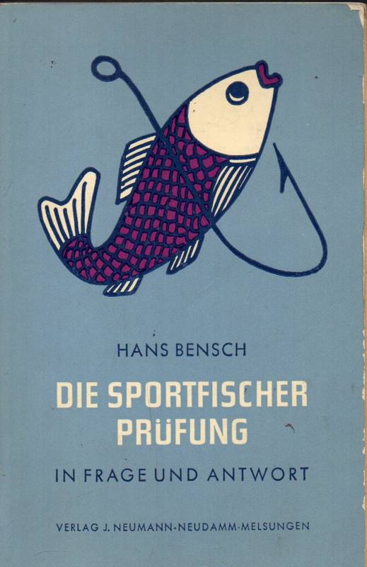 Bensch,Hans  Die Sportfischerprüfung 
