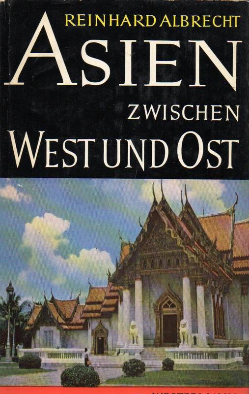 Asien:  Albrecht, Reinhard  Asien zwischen West und Ost 