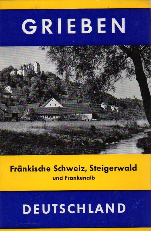 Grieben Reiseführer Band 120  Fränkische Schweiz,Steigerwald und Frankenalb 