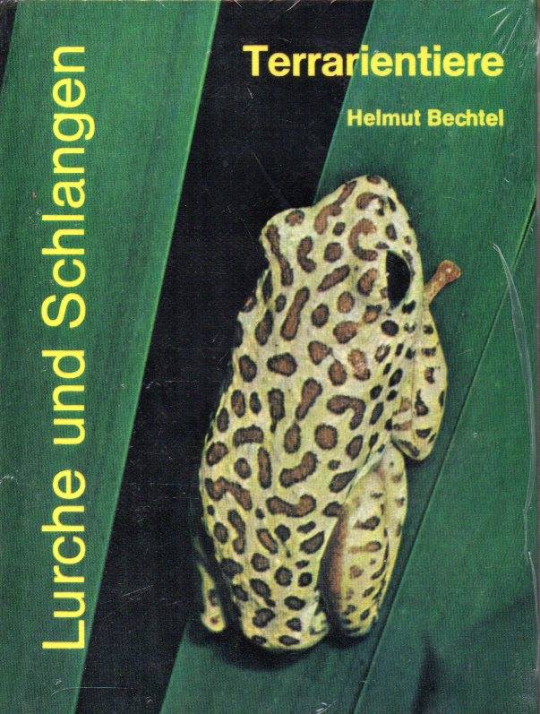 Bechtel,Helmut  Terrarientiere Band 1 : Lurche und Schlangen 