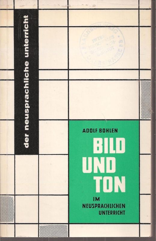 Bohlen,Adolf  Bild und Ton im neusprachlichen Unterricht 