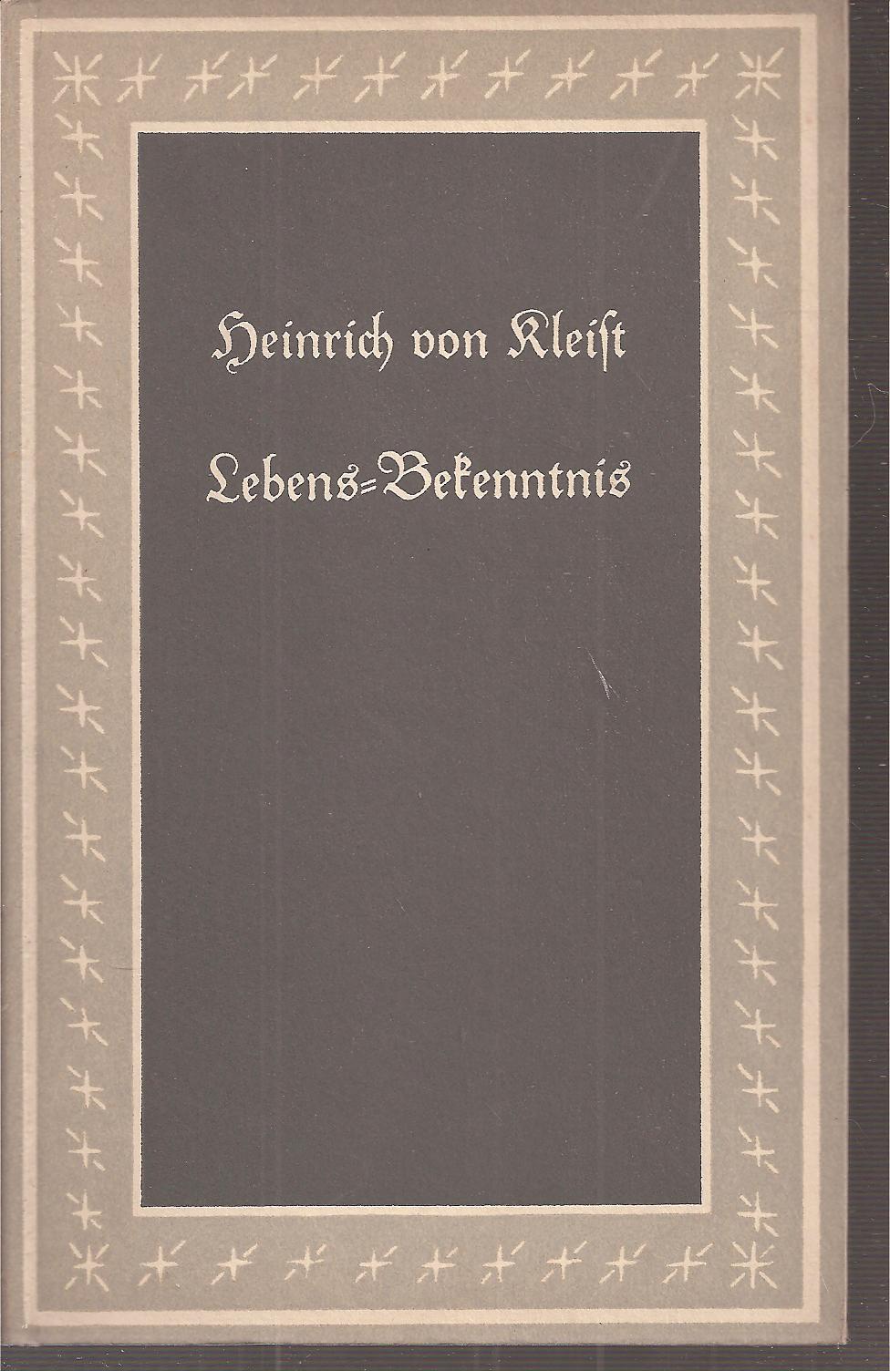 Kleist,Heinrich von  Lebens-Bekenntnis 