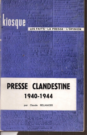 Bellanger,Claude  Presse Clandestine 1940-1944 