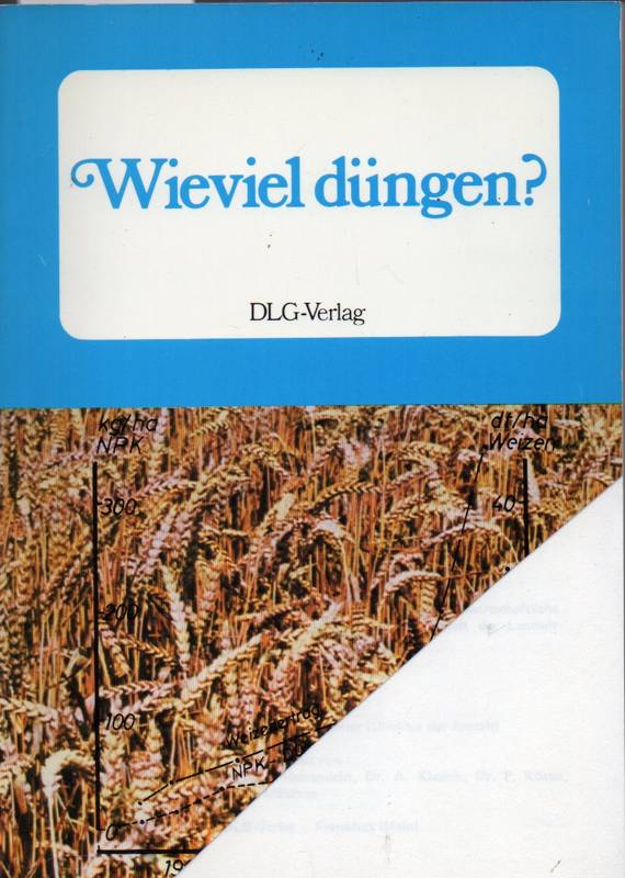 Landwirtschaftskammer Weser-Ems  Wieviel düngen? Festschrift zur 100-jährigen Tätigkeit der 