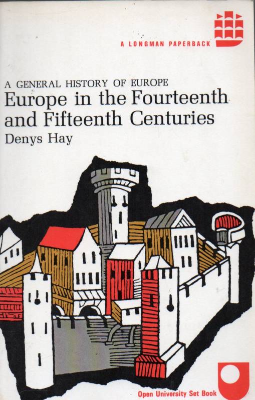 Hay,Denys  Eurpe in the Fourteenth and Fifteenth Centuries 