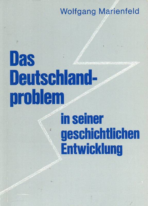 Marienfeld,Wolfgang  Das Deutschlandproblem in seiner geschichtlichen Entwicklung 