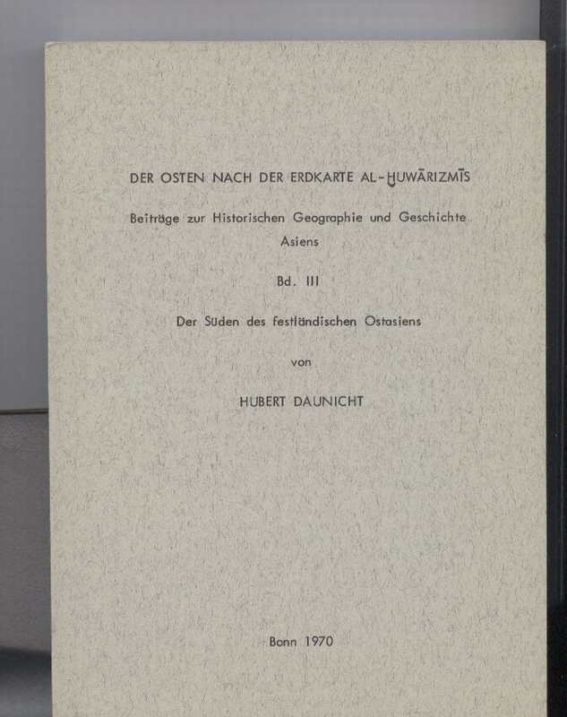 Daunicht,Hubert  Der Osten nach der Erdkarte Al-Huwarizmis. Bd. III 