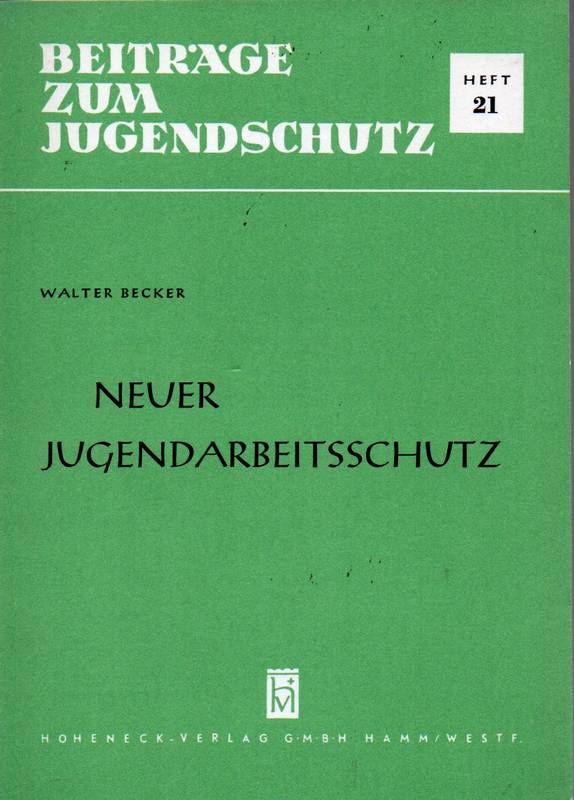 Becker,Walter  Neuer Jugendarbeitsschutz 