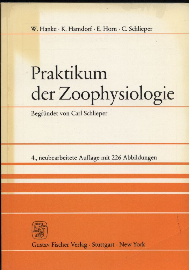 Hanke,W.+K.Hamdorf+E.Horn+C.Schlieper  Praktikum der Zoophysiologie 