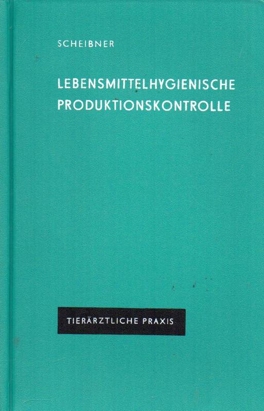Scheibner,Gerhard(Hsg.)  Lebensmittelhygienische Produktionskontrolle 