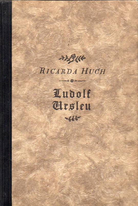Huch,Ricarda  Erinnerungen von Ludolf Ursleu dem Jüngeren.Roman 