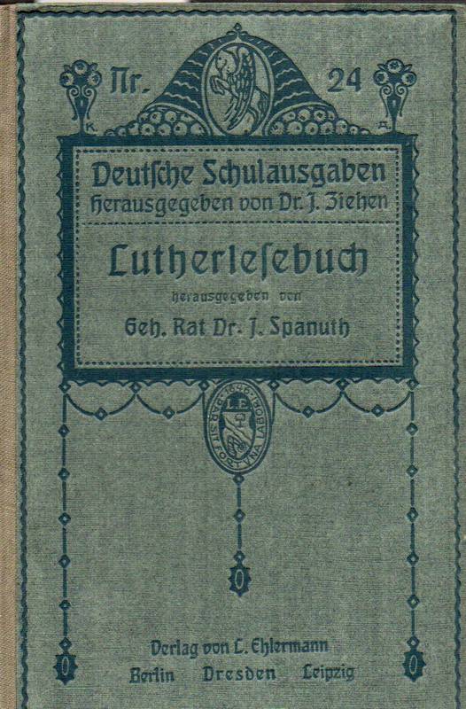 Spanuth,Johannes  Lutherlesebuch.Deutsche Schulausgaben Nr.24 