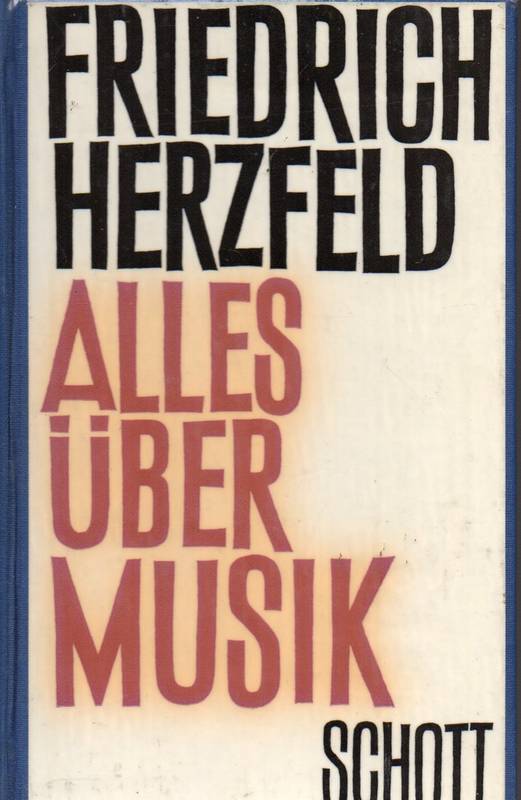 Herzfeld,Friedrich  Alles über Musik.Schnell nachgeschlagen 