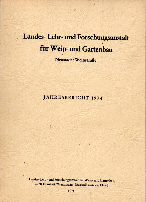 Landes-Lehr-und Forschungsanstalt für Wein-und  Gartenbau.Jahresbericht 1974 