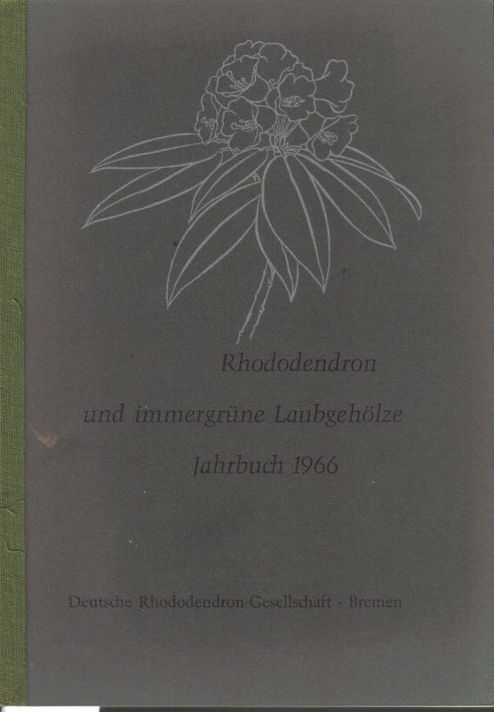 Rhododendron-Gesellschaft  Rhododendron und immergrüne Laubgehölze Jahrbuch 1966 