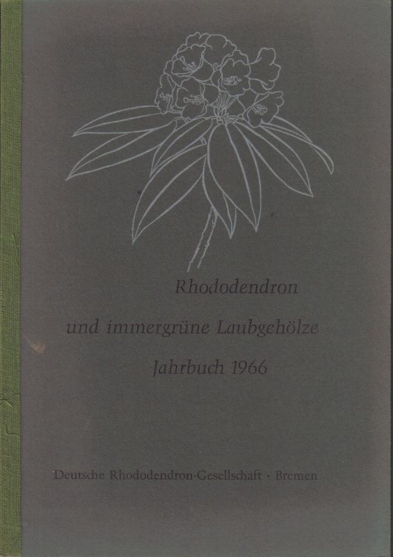 Rhododendron-Gesellschaft  Rhododendron und immergrüne Laubgehölze Jahrbuch 1967 