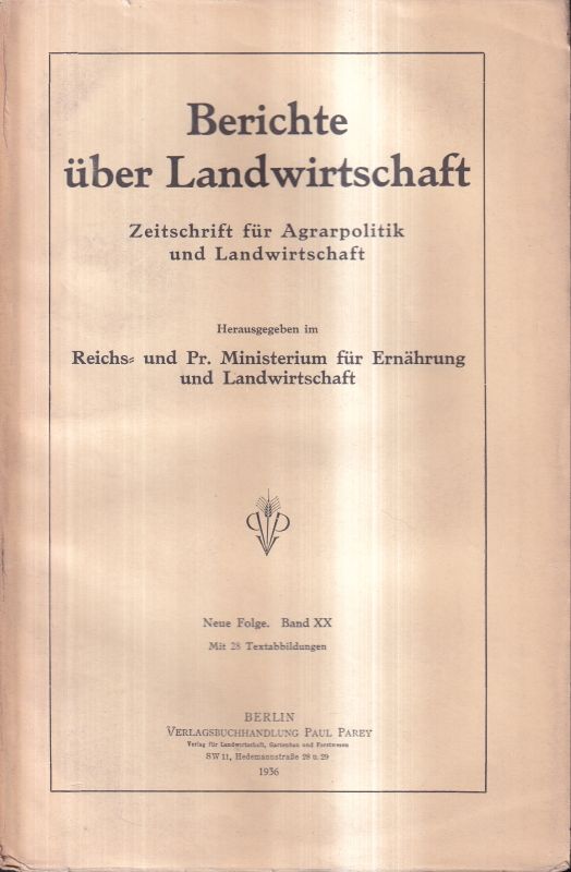 Berichte über Landwirtschaft  Berichte über Landwirtschaft Neue Folge Band XX, 1936 