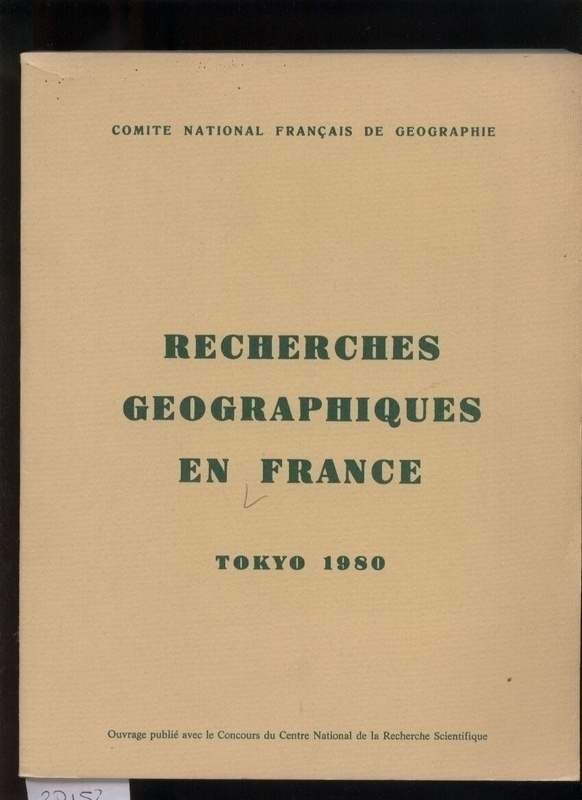 Comite National Francais de Geographie  Recherches Geographiques en France. Tokyo. 1980. 