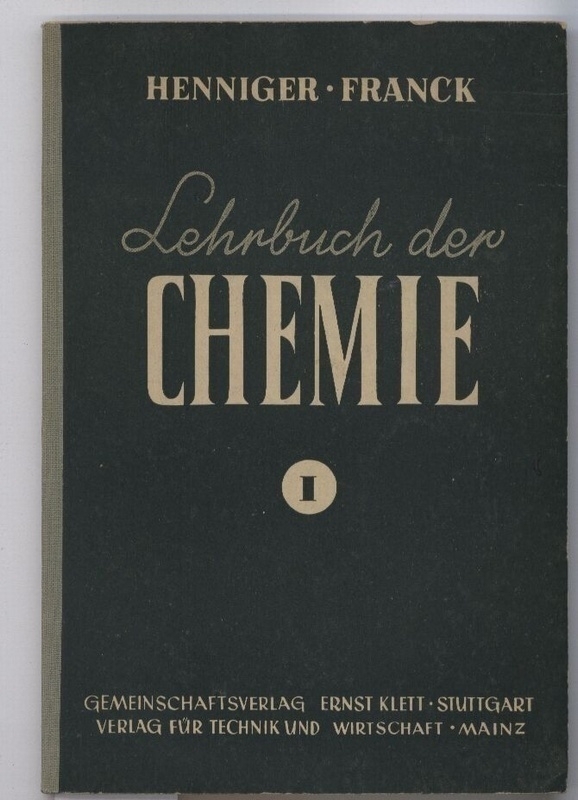Franck,Walther  Lehrbuch der Chemie für Höhere Lehranstalten Teil 1. 