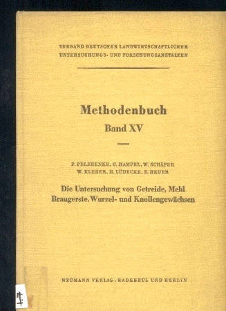 Pelshenke,P.+G.Hampel+W.Schäfer+W.Kleber  Die Untersuchung von Getreide, Mehl, Braugerste, Wurzel- und Knollen- 
