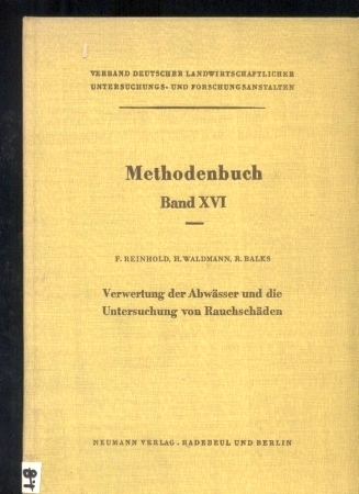 Reinhold,F.+H.Waldmann+R.Balks  Verwertung der Abwässer und die Untersuchung von Rauchschäden 