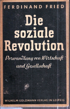 Fried,Ferdinand  Die soziale Revolution 