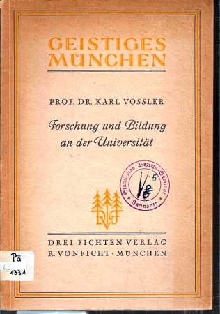 Vossler,Karl  Forschung und Bildung an der Universität 