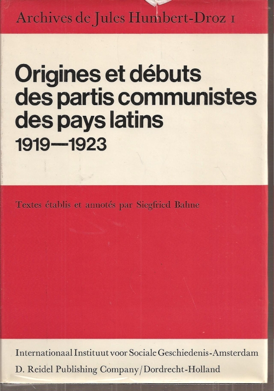 Bahne,Siegfried  Archives de Jules Humbert-Droz I - Orgines et Debuts des Partis 