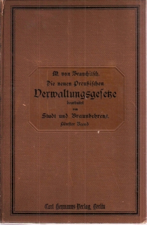 Brauchitsch,M.von  Die neuen Preußischen Verwaltungsgesetze 5. Band 1900 