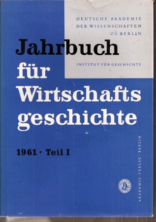 Deutsche Akademie der Wissenschaftsgeschichten  Jahrbuch für Wirtschaftsgeschichte 1961.Teil I und Teil II (2 Bände) 