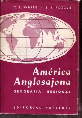 White,C.Langdon+Edwin J.Foscue  America Anglosajona 