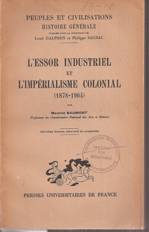 Baumont,Maurice  L'Essor Industriel et L'Imperialisme Colonial (1878-1904) 
