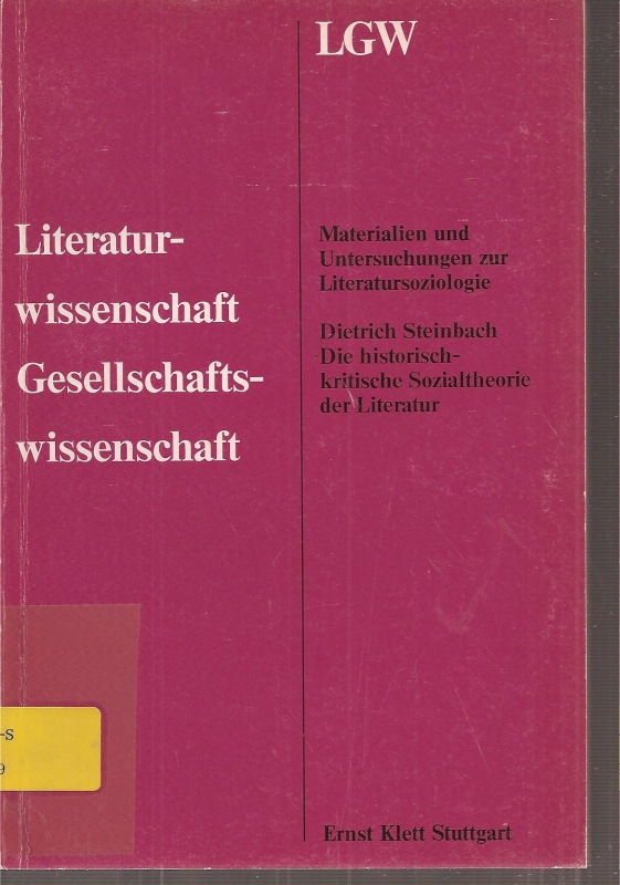 Steinbach,Dietrich  Die historisch-kritische Sozialtheorie der Literatur 