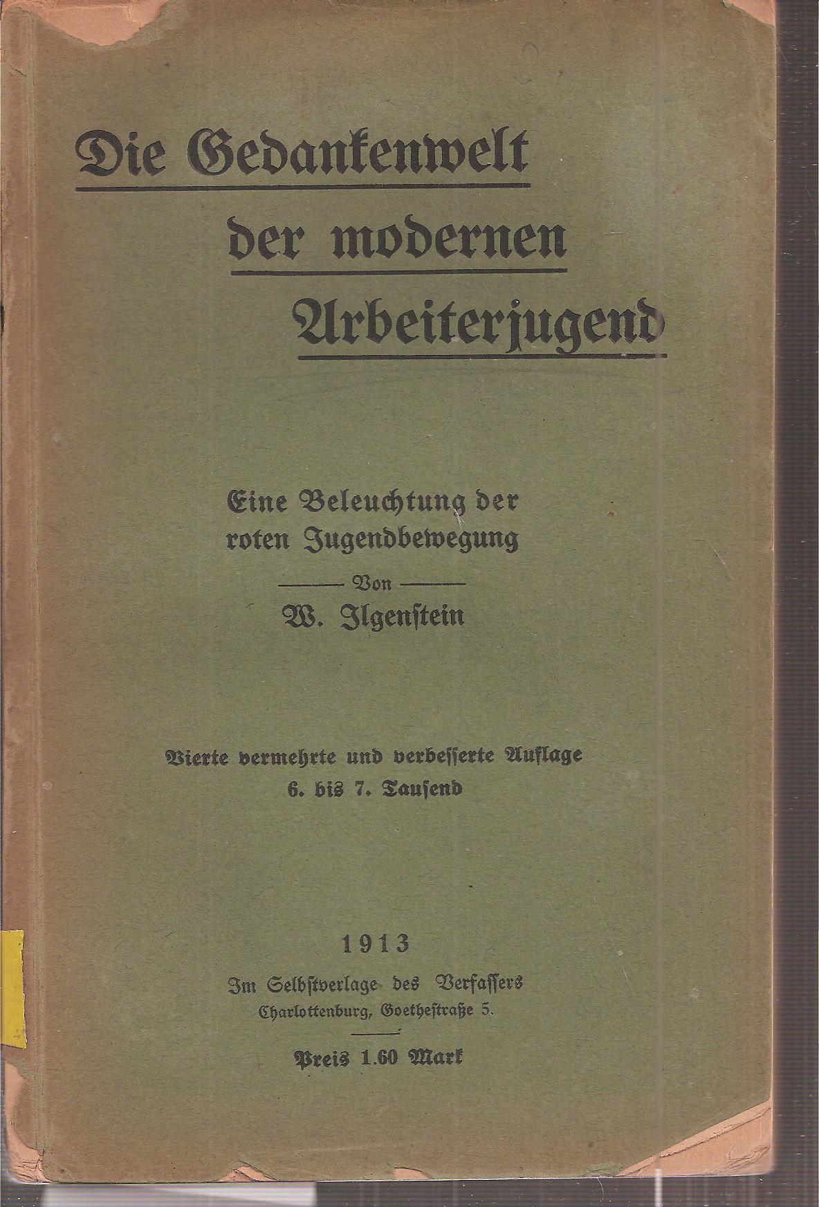 Ilgenstein,W.  Die Gedankenwelt der modernen Arbeiterjugend 