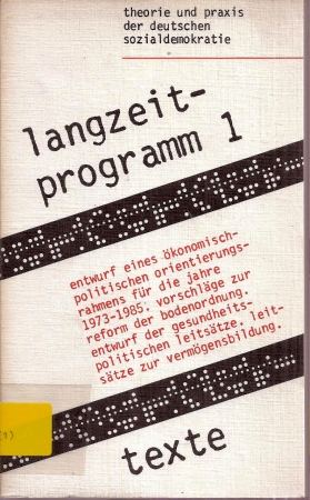 Theorie und Praxis der Deutschen Sozialdemokratie  Langzeitprogramm 1 Texte 