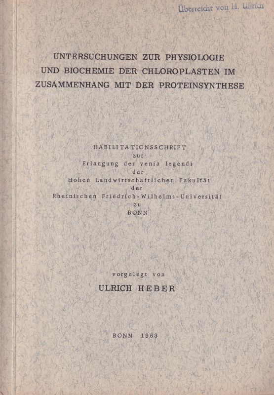 Heber,Ulrich  Untersuchungen zur Physiologie und Biochemie der Chloroplasten 