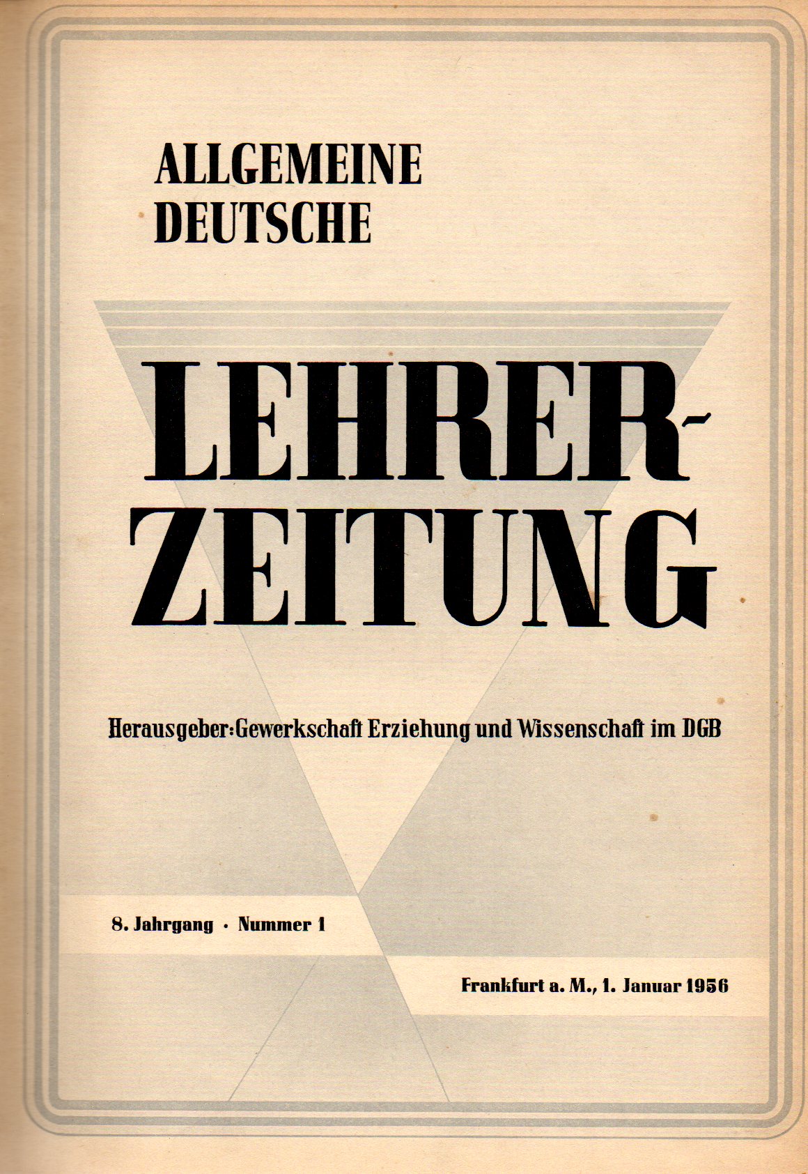 Allgemeine Deutsche Lehrer-Zeitung  Allgemeine Deutsche Lehrer-Zeitung 8.Jahrgang 1956 
