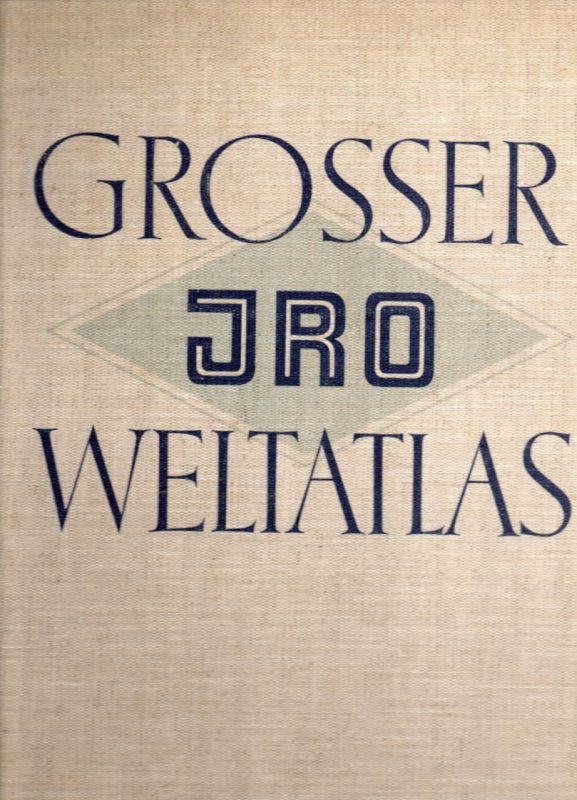 Grosser JRO Weltatlas  Grosser JRO Weltatlas Teil 1: Die ganze Welt Teil 2: Deutschland 