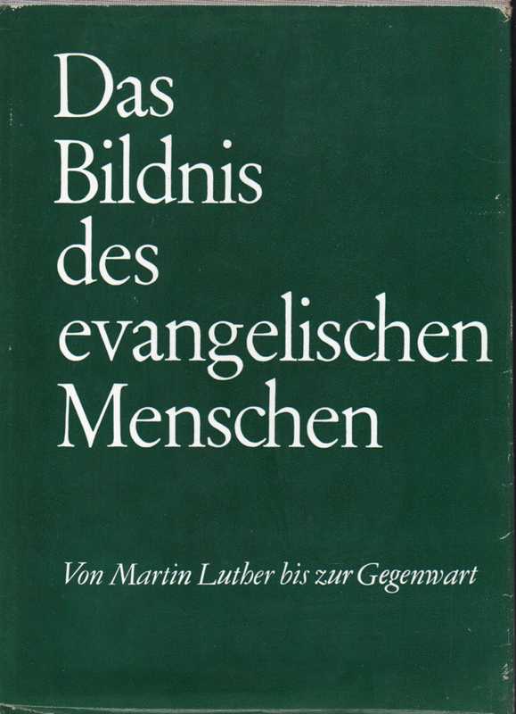 Bartsch,Friedrich (Einführung)  Das Bildnis des evangelischen Menschen 